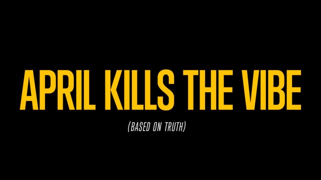 April Kills The Vibe